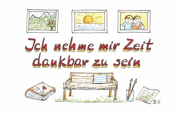 Ich nehme mir Zeit dankbar zu sein q